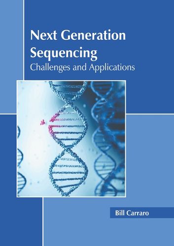 Cover image for Next Generation Sequencing: Challenges and Applications