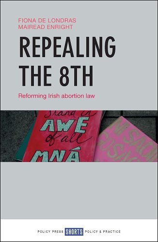 Cover image for Repealing the 8th: Reforming Irish Abortion Law