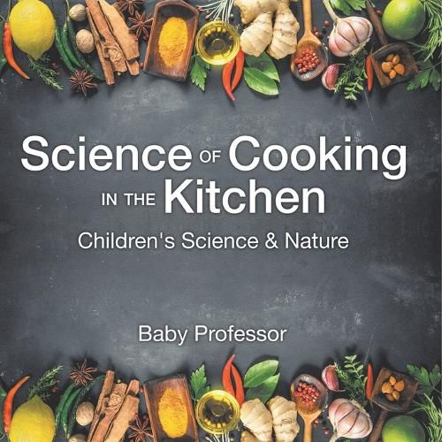 Cover image for Science of Cooking in the Kitchen Children's Science & Nature