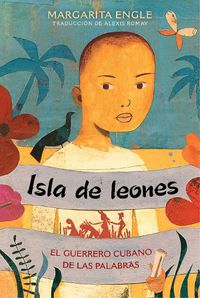 Cover image for Isla de leones (Lion Island): El guerrero cubano de las palabras