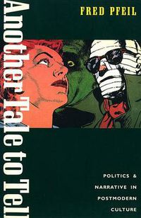 Cover image for Another Tale to Tell: Politics and Narrative in Postmodern Culture