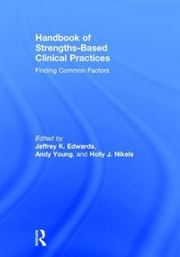 Cover image for Handbook of Strengths-Based Clinical Practices: Finding Common Factors