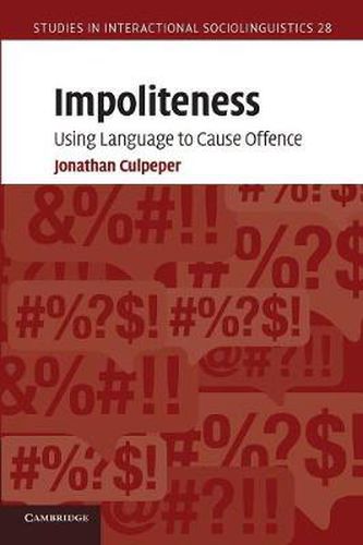 Cover image for Impoliteness: Using Language to Cause Offence