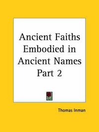 Cover image for Ancient Faiths Embodied in Ancient Names (1868)