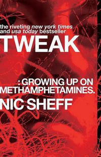 Cover image for Tweak: Growing Up on Methamphetamines