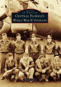 Cover image for Central Florida's World War II Veterans