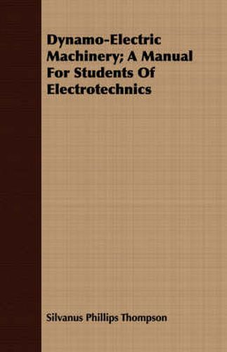 Dynamo-Electric Machinery; A Manual for Students of Electrotechnics