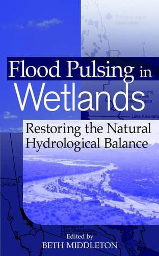 Cover image for Flood Pulsing in Wetlands: Restoring the Natural Hydrological Balance