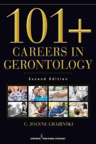 Cover image for 101  Careers in Gerontology: Is Aging the Thing for You?