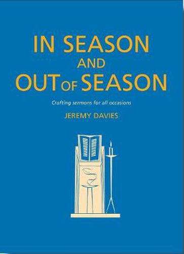 Cover image for In Season and Out of Season: Crafting sermons for all occasions