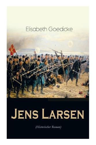 Jens Larsen (Historischer Roman): Die Zeit des Deutsch-D nischen Krieges