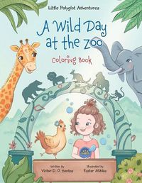 Cover image for A Wild Day at the Zoo - Coloring Book