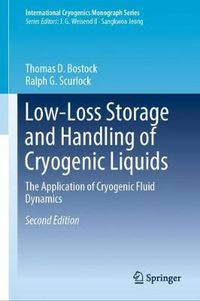 Cover image for Low-Loss Storage and Handling of Cryogenic Liquids: The Application of Cryogenic Fluid Dynamics