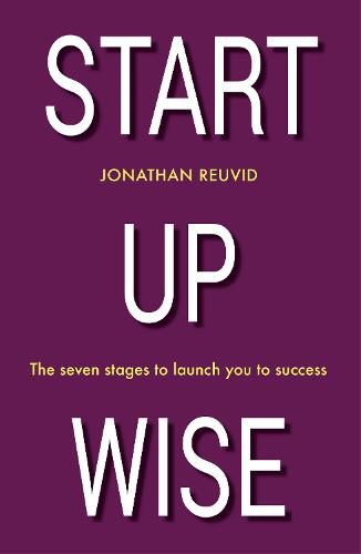 Cover image for Start Up Wise: Your step-by-step guide to the Seven Stages of Success