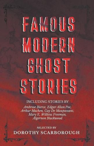 Cover image for Famous Modern Ghost Stories - Selected with an Introduction