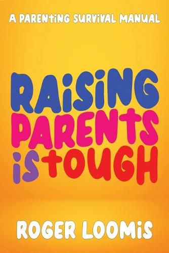 Cover image for Raising Parents Is Tough