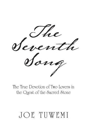 Cover image for The Seventh Song: The True Devotion of Two Lovers in the Quest of the Sacred Stone