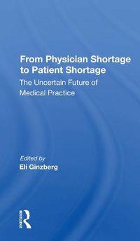 Cover image for From Physician Shortage to Patient Shortage: The Uncertain Future of Medical Practice