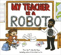 Cover image for My Teacher Is a Robot