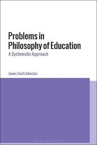 Cover image for Problems in Philosophy of Education: A Systematic Approach