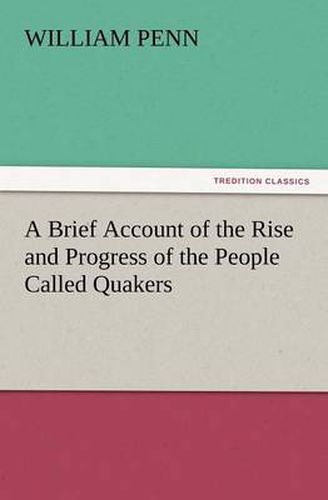 Cover image for A Brief Account of the Rise and Progress of the People Called Quakers