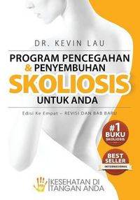 Cover image for Program Pencegahan Dan Penyembuhan Skoliosis Untuk Anda (Edisi Ke Empat): Program Dan Buku Fundamental Untuk Tulang Punggung Yang Lebih Kuat Dan Lurus.