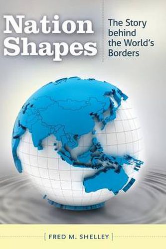 Cover image for Nation Shapes: The Story behind the World's Borders