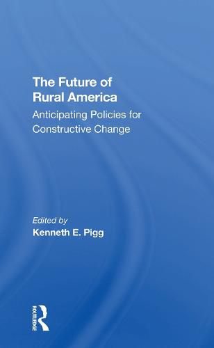 Cover image for The Future of Rural America: Anticipating Policies for Constructive Change