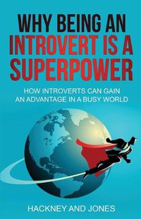 Cover image for Why Being An Introvert Is A Superpower: How introverts can gain an advantage in a busy world. Become confident, awakened and start thriving. Learn why leaders love the quiet ones. Perfect gift.