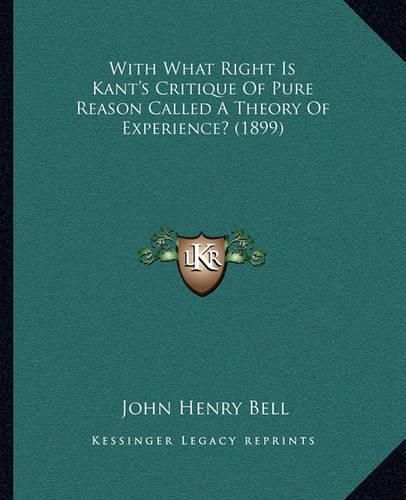 Cover image for With What Right Is Kant's Critique of Pure Reason Called a Theory of Experience? (1899)