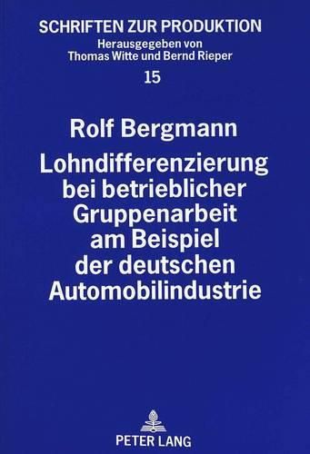 Cover image for Lohndifferenzierung Bei Betrieblicher Gruppenarbeit Am Beispiel Der Deutschen Automobilindustrie