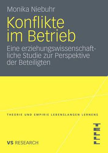 Cover image for Konflikte Im Betrieb: Eine Erziehungswissenschaftliche Studie Zur Perspektive Der Beteiligten