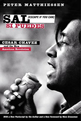 Sal Si Puedes  (Escape If You Can): Cesar Chavez and the New American Revolution