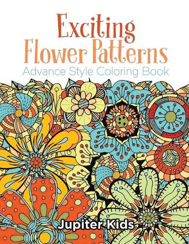 Cover image for Exciting Flower Patterns: Advance Style Coloring Book