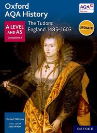 Cover image for Oxford AQA History for A Level: The Tudors: England 1485-1603