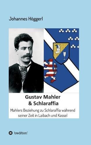 Cover image for Gustav Mahler & Schlaraffia