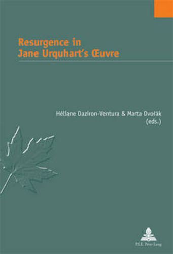 Resurgence in Jane Urquhart's OEuvre