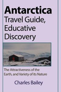 Cover image for Antarctica Travel Guide, Educative Discovery