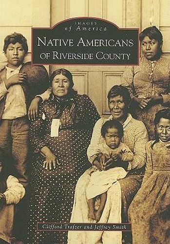 Cover image for Native Americans of Riverside County, Ca