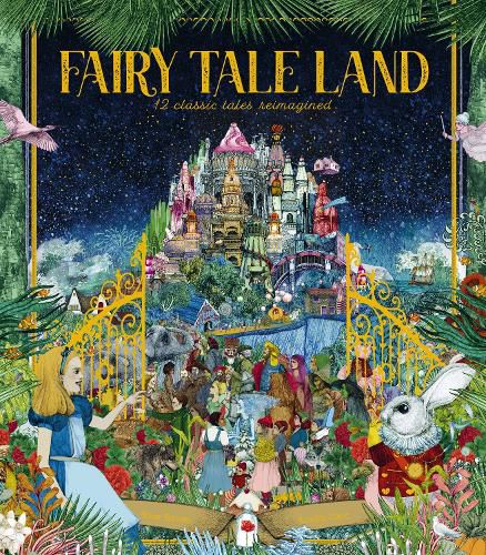 Cover image for Fairy Tale Land: 12 classic tales reimagined