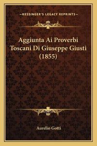 Cover image for Aggiunta AI Proverbi Toscani Di Giuseppe Giusti (1855)