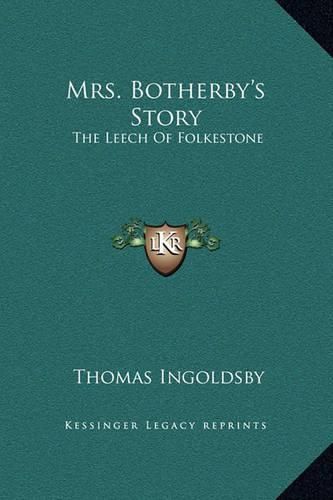 Cover image for Mrs. Botherby's Story: The Leech of Folkestone