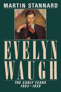 Cover image for Evelyn Waugh: The Early Years 1903-1939