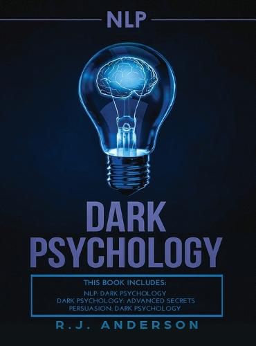 Cover image for nlp: Dark Psychology Series 3 Manuscripts - Secret Techniques To Influence Anyone Using Dark NLP, Covert Persuasion and Advanced Dark Psychology