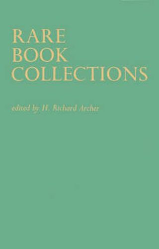 Cover image for Rare Book Collections: Some Theoretical and Practical Suggestions for Use by Librarians and Students