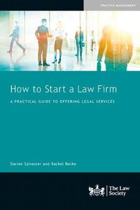 Cover image for How to Start a Law Firm: A Practical Guide to Offering Legal Services