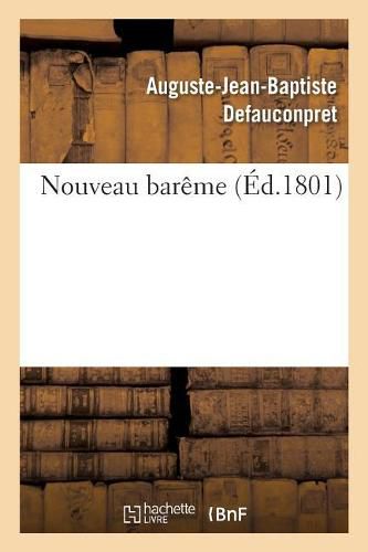 Nouveau Bareme Ou Tables de Reduction Des Monnaies Et Mesures Anciennes En Monnaies: Et Mesures Republicaines Analogues. 8e Edition