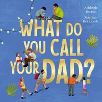 Cover image for What Do You Call Your Dad?