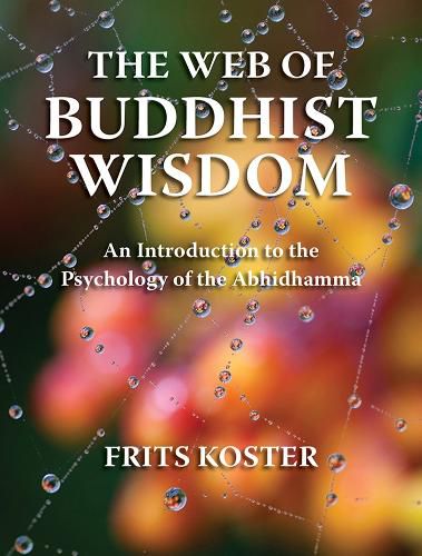 Cover image for The Web of Buddhist Wisdom: An Introduction to the Psychology of the Abhidhamma