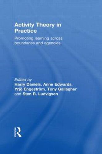 Cover image for Activity Theory in Practice: Promoting learning across boundaries and agencies